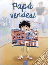Papà vendesi. Ediz. illustrata libro