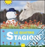 Le quattro stagioni. Ediz. illustrata libro