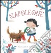 Napoleone. Ediz. illustrata libro di Swerts An Van Lindenhuizen Eline