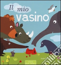 Il mio vasino. Ediz. illustrata libro