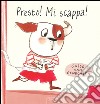 Presto! Mi scappa! Ediz. illustrata libro