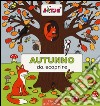 Autunno da scoprire. Ediz. illustrata libro