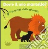 Animali della giungla. Dov'è il mio mantello? Ediz. illustrata libro