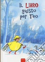 Il libro giusto per Teo. Ediz. a colori