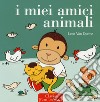 I miei amici animali. Ediz. a colori libro