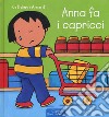 Anna fa i capricci. Ediz. a colori libro