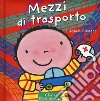 I mezzi di trasporto. Il grande libro di Mattia. Ediz. a colori libro