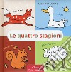 Le quattro stagioni. Ediz. a colori libro