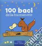 100 baci della buonanotte. Ediz. a colori libro