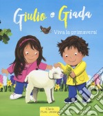 Viva la primavera! Giulio e Giada libro