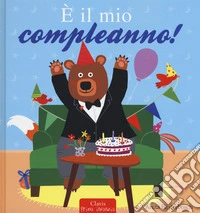 È il mio compleanno! Ediz. a colori libro