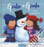 Viva l'inverno! Giulio e Giada. Ediz. a colori libro