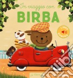 In viaggio con Birba. Ediz. a colori libro