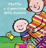 Mattia e il pancione della mamma. Ediz. a colori libro