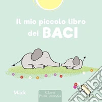 Il mio piccolo libro dei baci. Ediz. a colori