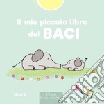 Il mio piccolo libro dei baci. Ediz. a colori libro