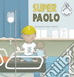 Super Paolo. Ediz. a colori libro