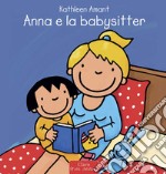 Anna e la babysitter. Ediz. a colori libro