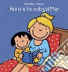 Anna e la babysitter. Ediz. a colori libro