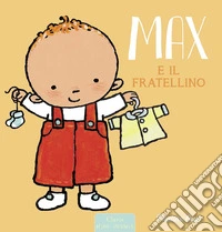 Max e il fratellino. Ediz. a colori libro