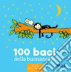 100 baci della buonanotte. Ediz. a colori libro