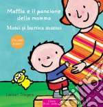 Mattia e il pancione della mamma. Ediz. italiana e romena libro