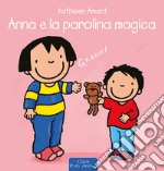 Anna e la parolina magica. Ediz. a colori libro