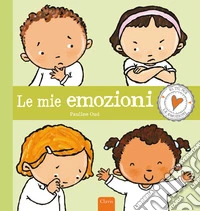 Le mie emozioni. Ediz. a colori libro