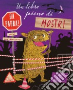 Un libro pieno di mostri da paura! Ediz. a colori libro