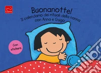 Buonanotte! Il calendario dei rituali della nanna con Anna e Gugo. Con adesivi. Ediz. a colori