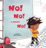 No! No! E ancora no! Ediz. a colori libro