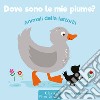 Animali della fattoria. Dove sono le mie piume? Ediz. a colori libro di Bijsterbosch Anita