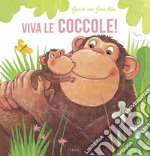 Viva le coccole! Ediz. a colori libro