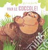 Viva le coccole! Ediz. a colori libro di Van Genechten Guido