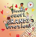 Piccoli cuori, grandi emozioni. Ediz. a colori libro