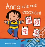 Anna e le sue emozioni. Ediz. a colori libro