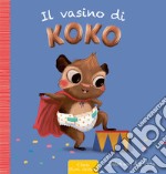 Il vasino di Koko. Ediz. a colori libro