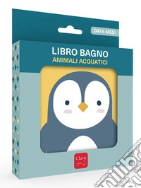 Animali acquatici. Libro bagno. Ediz. a colori libro