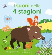 I suoni delle 4 stagioni. Ediz. a colori libro