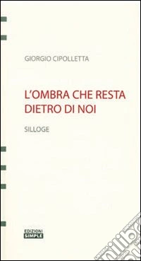 L'ombra che resta dietro di noi libro