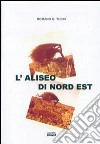 L'Aliseo di Nord Est libro di Tucci Romano G.