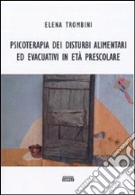 Psicoterapia dei disturbi alimentari ed evacuativi in età prescolare