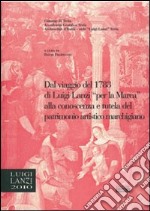 Dal viaggio del 1783 di Luigi Lanzi per la Marca alla conoscenza e tutela del patrimonio marchigiano. Atti del 1° Convegno di studi Lanziani (Treia, 2 dicembre 2006). Ediz. illustrata libro