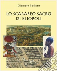 Lo scarabeo sacro di Eliopoli libro