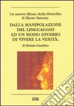 Dalla manipolazione del linguaggio ad un modo diverso di vievere la verità