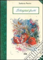 Silenziosi frutti