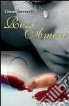 Rosso amore libro di Sartarelli Oscar