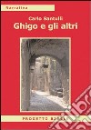 Ghigo e gli altri libro di Santulli Carlo