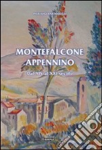 Montefalcone. Appenino dal XIV al XXI secolo libro