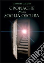 Cronache dalla soglia oscura